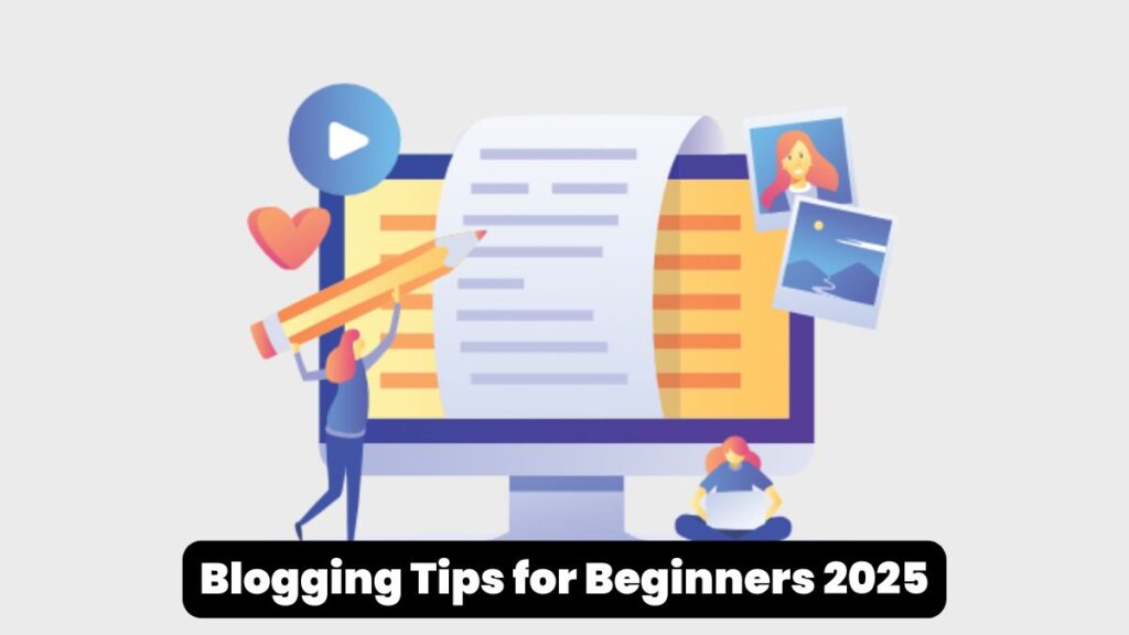 Blogging Tips for Beginners 2025